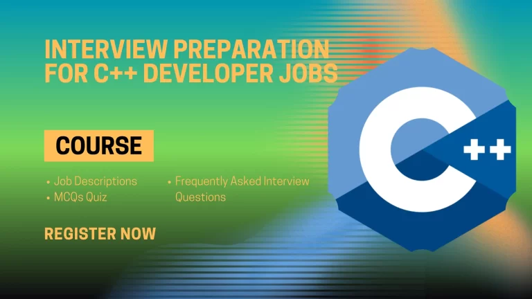 Interview Questions Preparation for C++ Developer Jobs