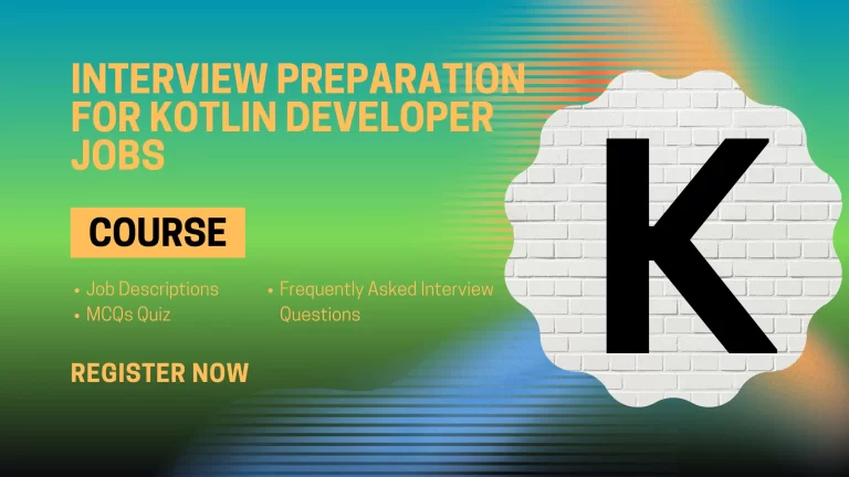Interview Questions Preparation for Kotlin Developer Jobs
