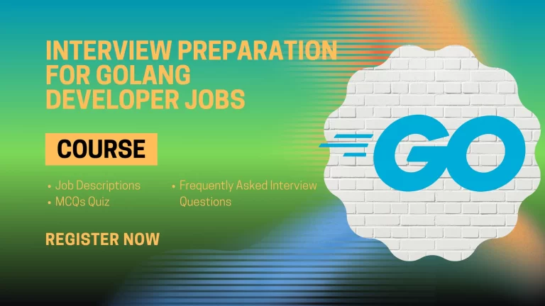 Interview Questions Preparation for Golang Developer Jobs